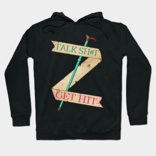 Talk Sh*t Get Hit Cane (SFW version) Hoodie